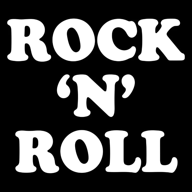 ROCK N ROLL Rock and Roll Rocker