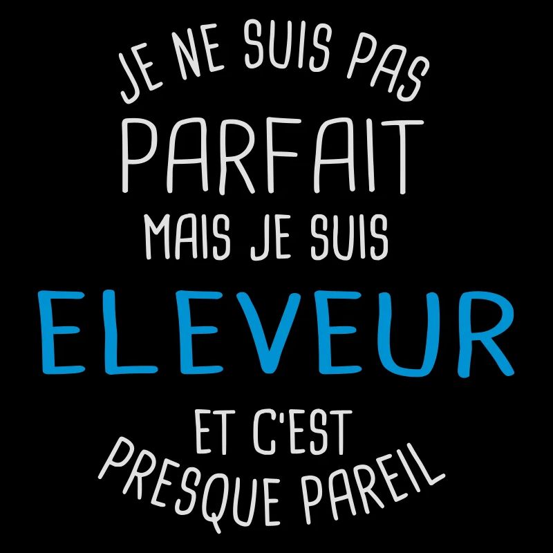 Pas parfait mais eleveur