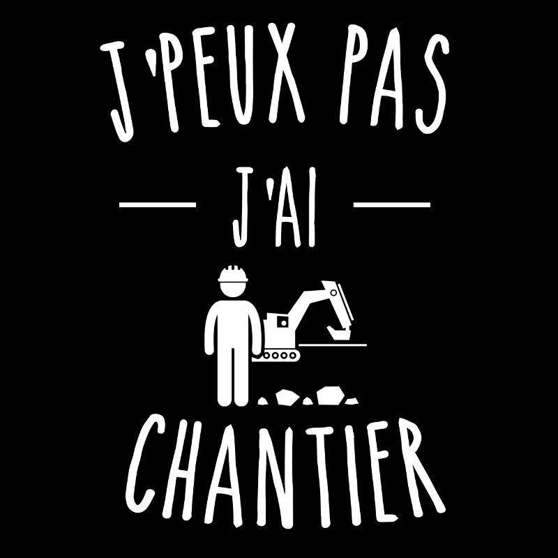 J'PEUX PAS J'AI CHANTIER - GRUE DE CHANTIER