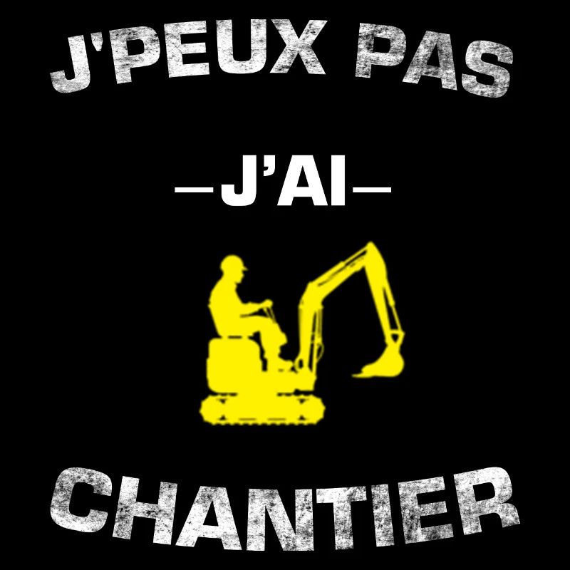 je peux pas j'ai chantier - pêle de chantier