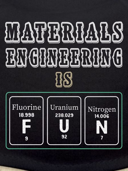Materials Engineering Is Fun