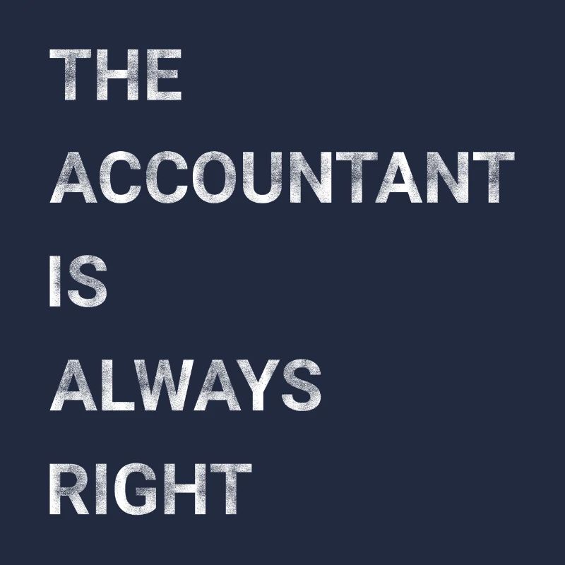The Accountant Is Always Right