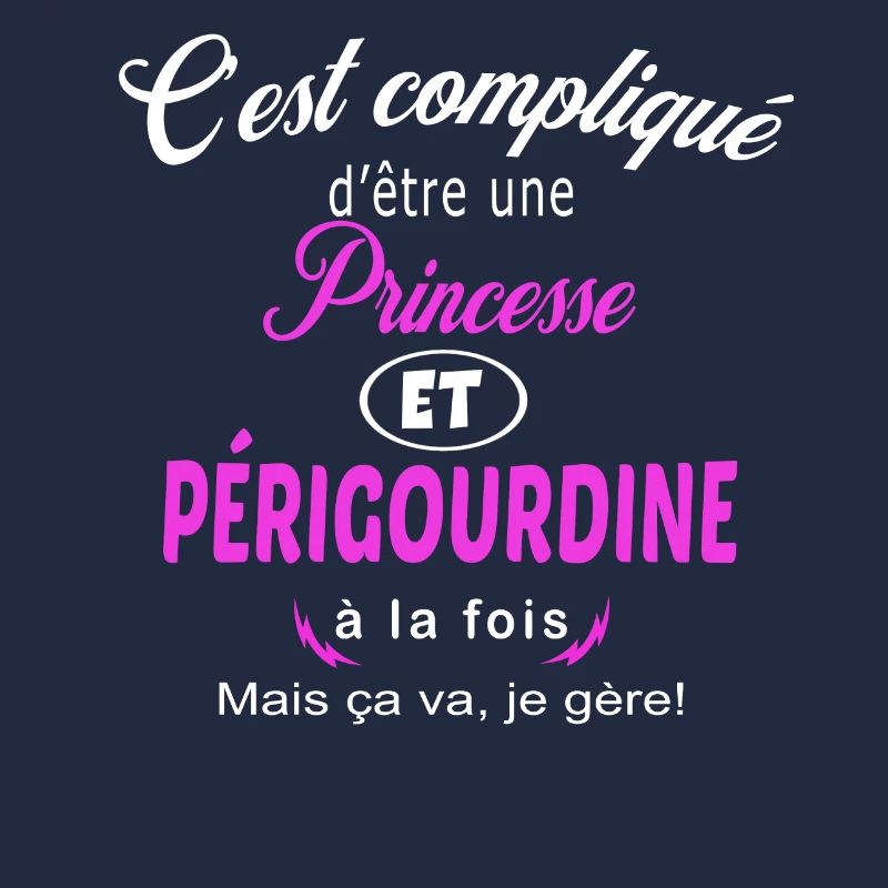 c'est compliqué princesse et Périgourdine
