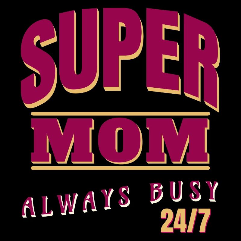 Super mom always busy 24/7
