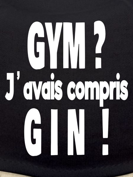 gym ? j'avais compris gin !