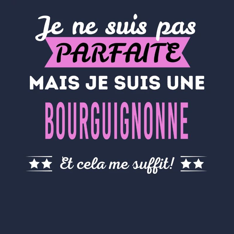 Je ne suis pas parfaite Bourguignonne