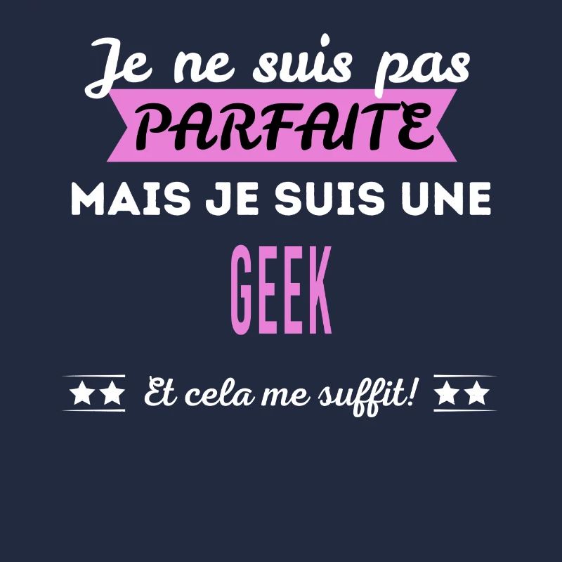 Je ne suis pas parfaite geek