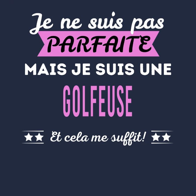 Je ne suis pas parfaite golfeuse