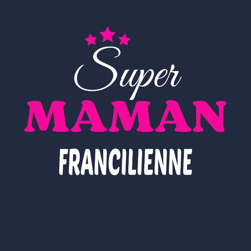 Super maman francilienne citation