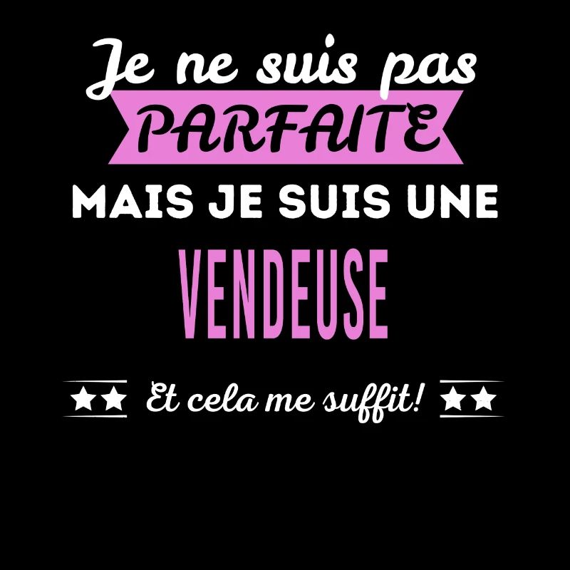 Je ne suis pas parfaite vendeuse