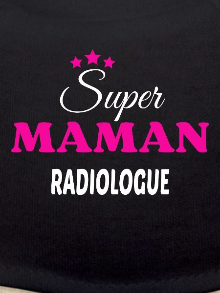 Super maman radiologue citation