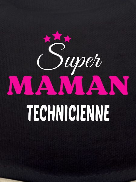 Super maman technicienne citation