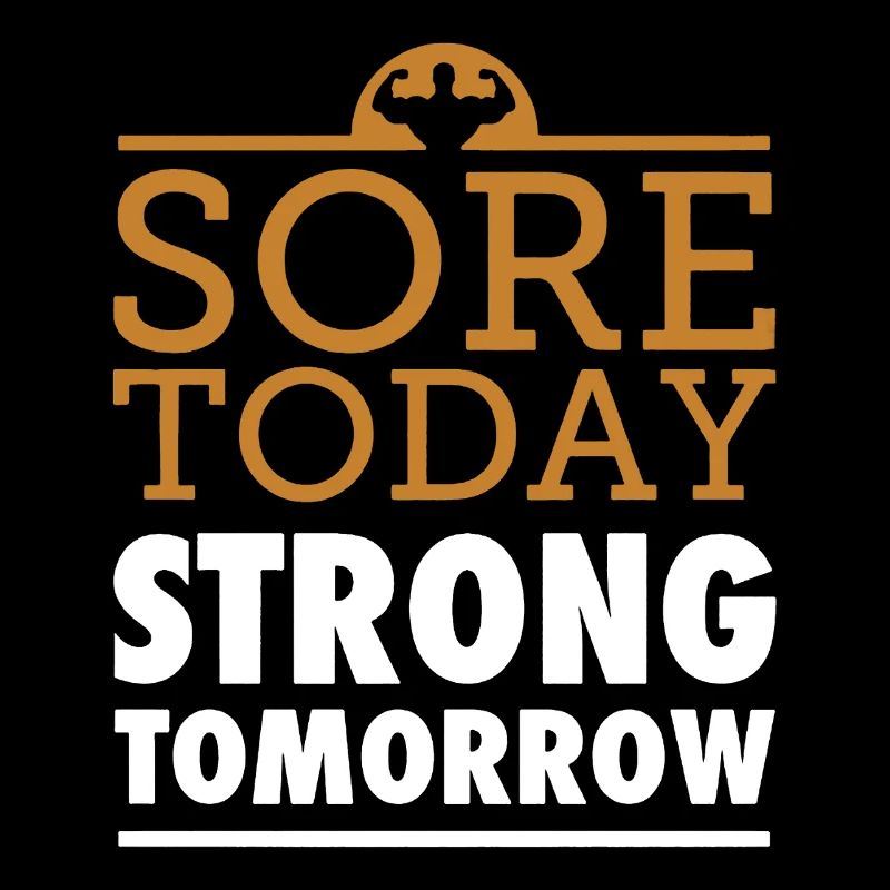 Bodybuilding Sore Today Strong Tomorrow