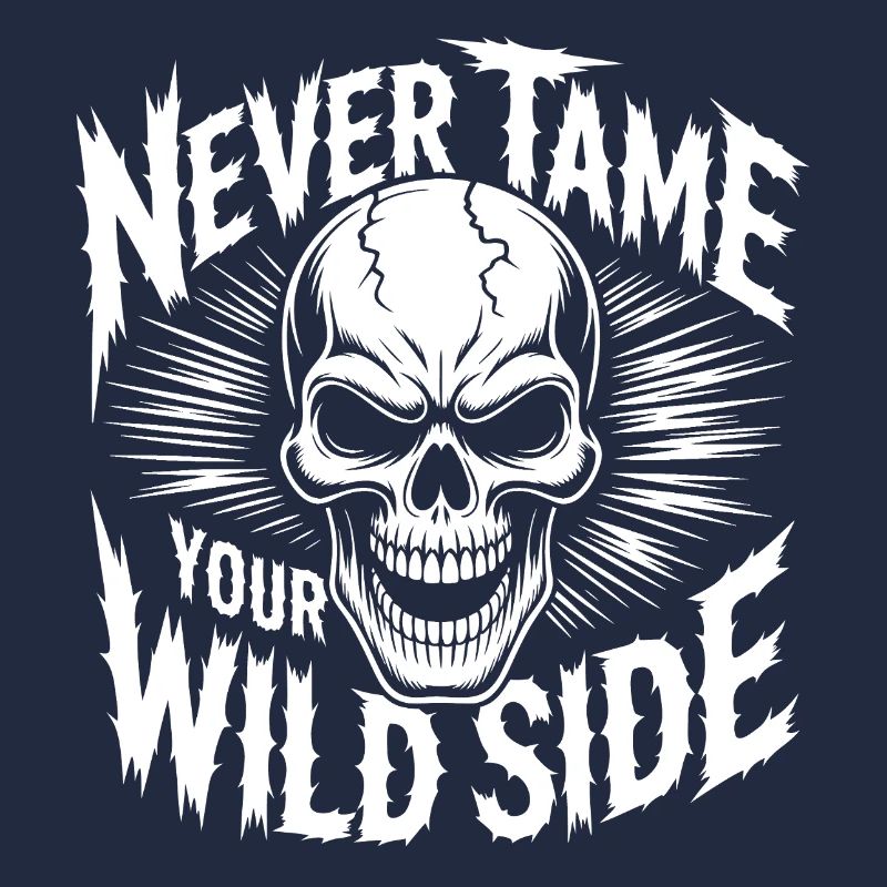 Never Tame Your Wild Side Skull Rock Gothic Design