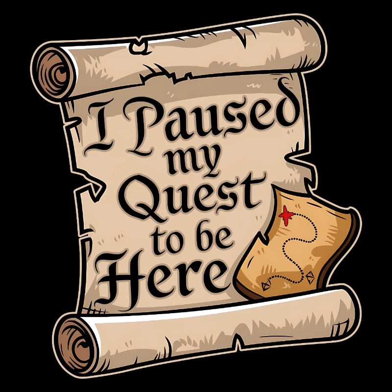 I Paused My Quest To Be Here Nerd MMO Videogame