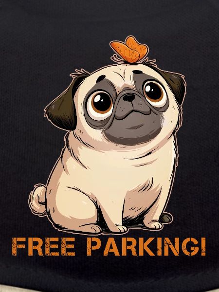 Funny Pug Free Parking
