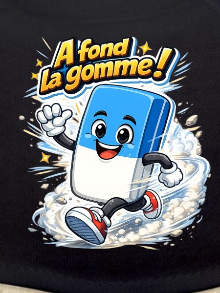 A fond la gomme !