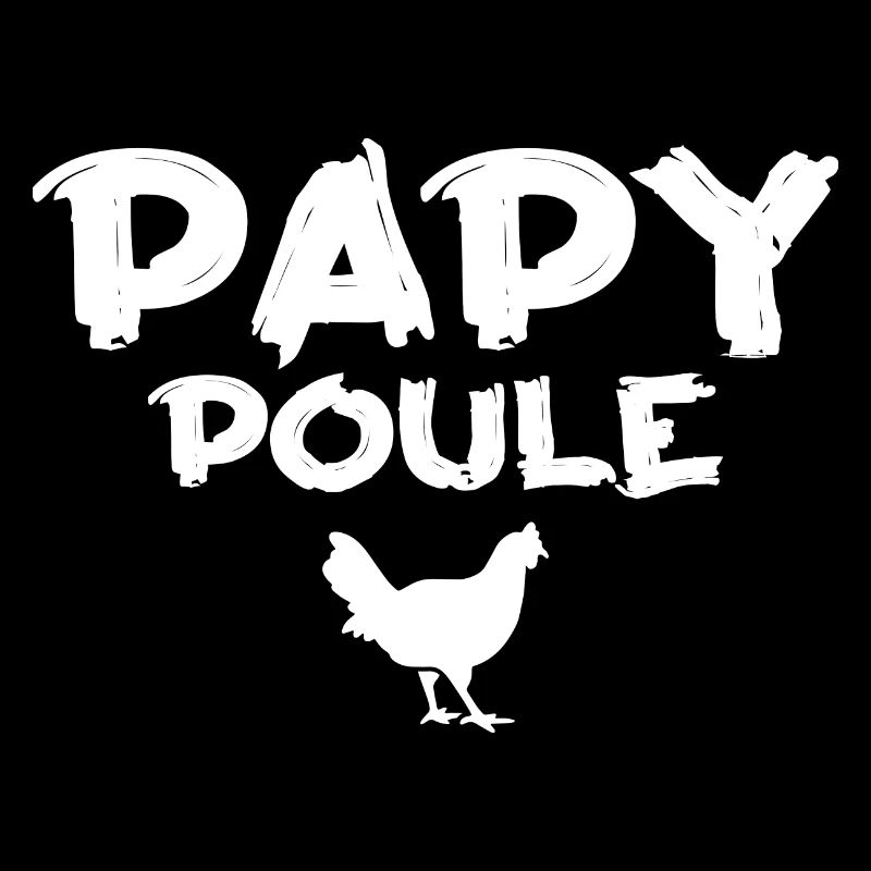 Papy Poule - Cadeau Humour Papy