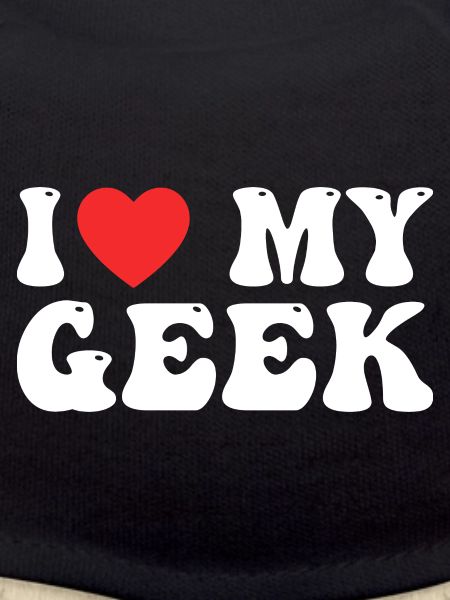 I Love My Geek
