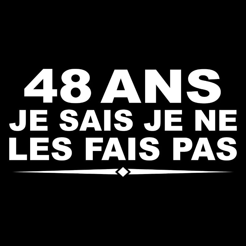 48 years old | Humor 48th Birthday Gift