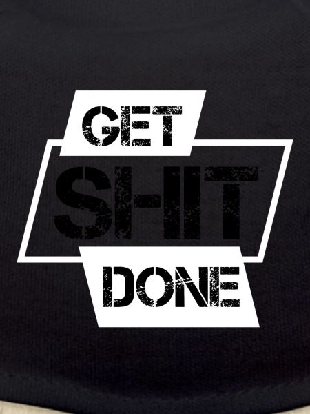 Get Shit Done