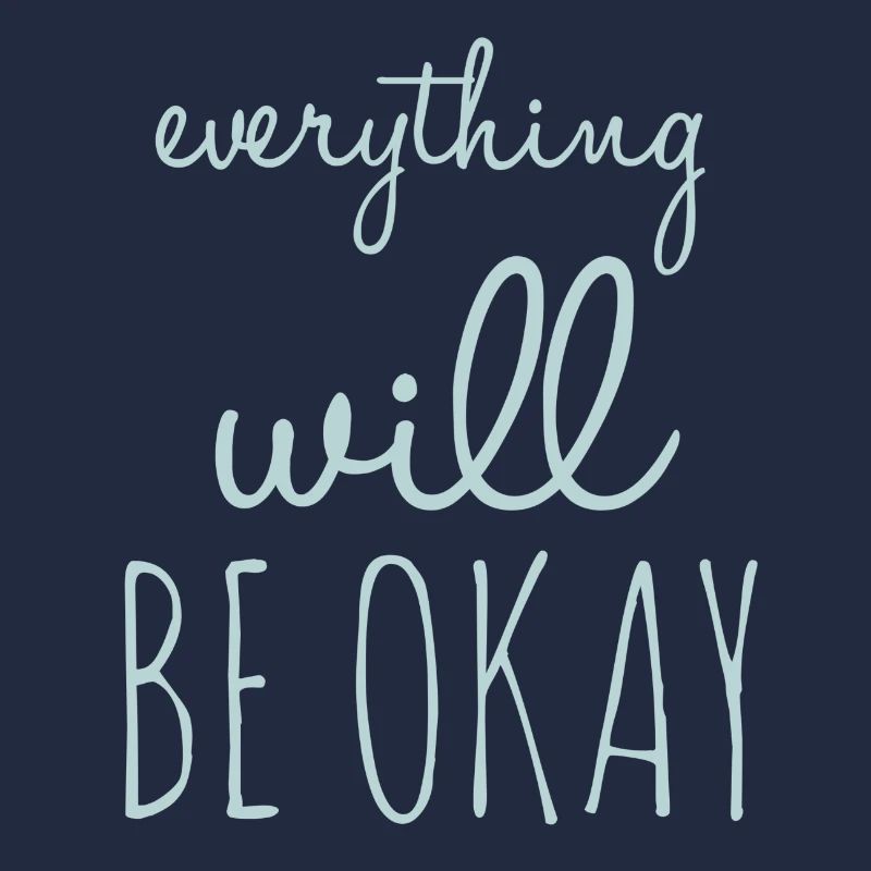 Everything Will Be Okay Optimism