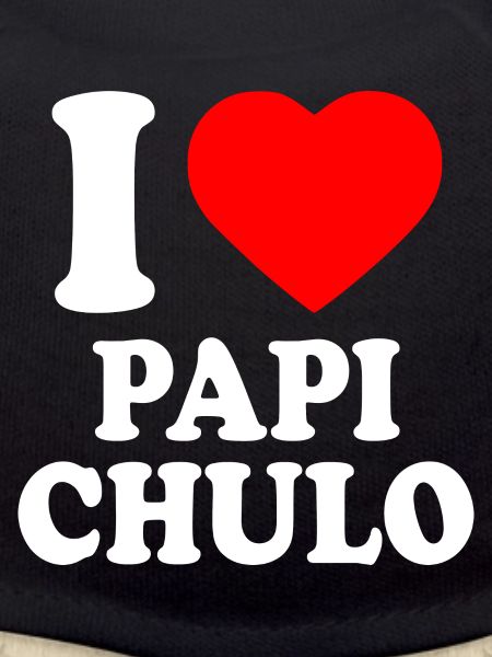 I love papi chulo