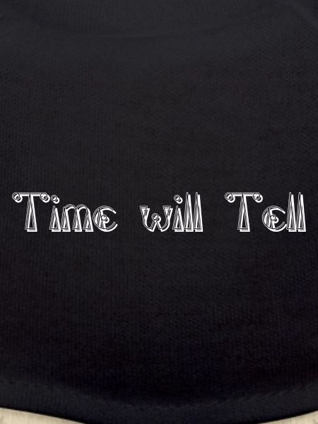 Time will tell