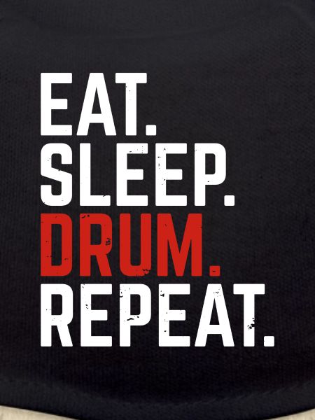 Eat Sleep Drum Repeat Percussion