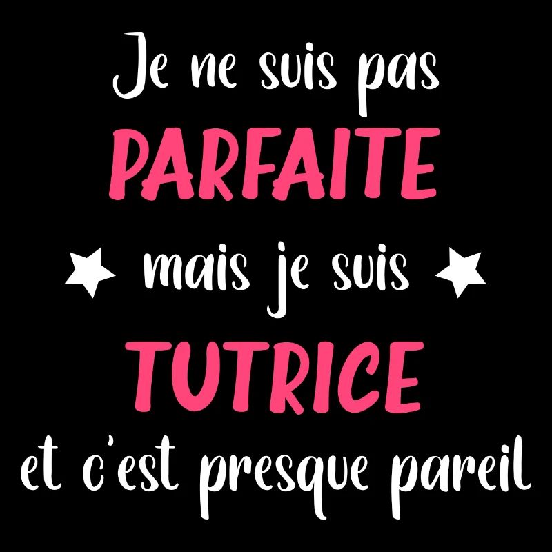 Je ne suis pas parfaite mais Tutrice