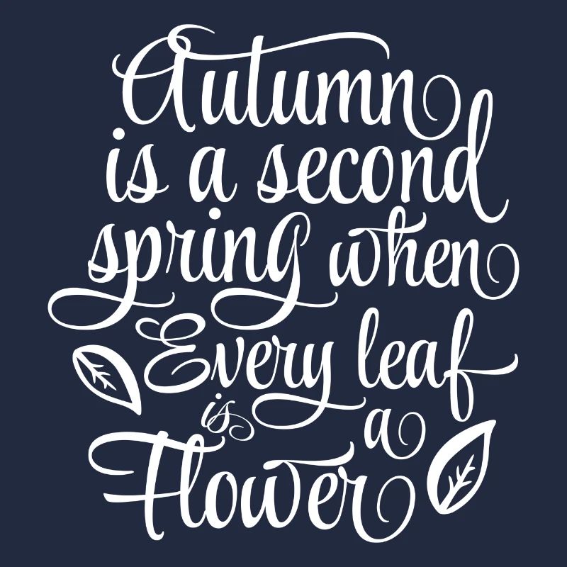 Autumn is a second Spring