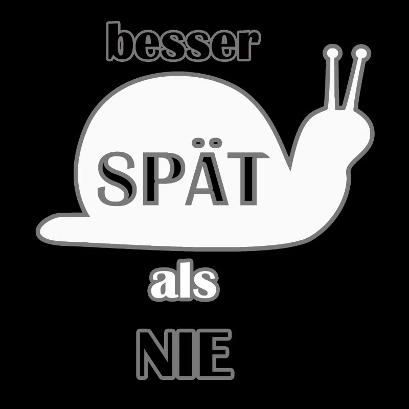 Besser spät als nie. cooler Spruch, Geschenkidee