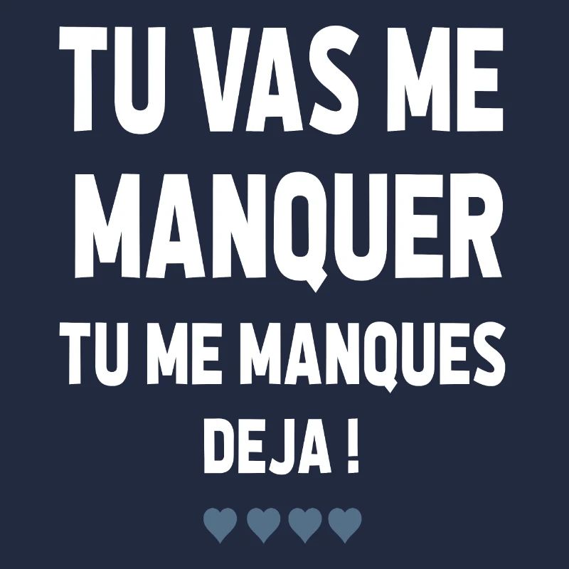 TU VA ME MANQUER TU ME MANQUES DÉJÀ