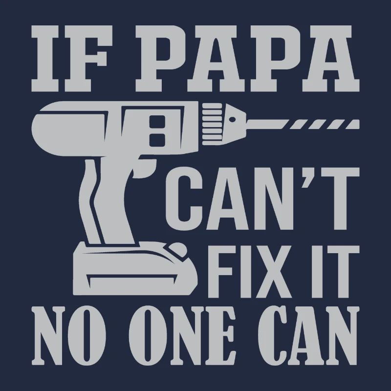 If Not Dad Can Fix - No One Can