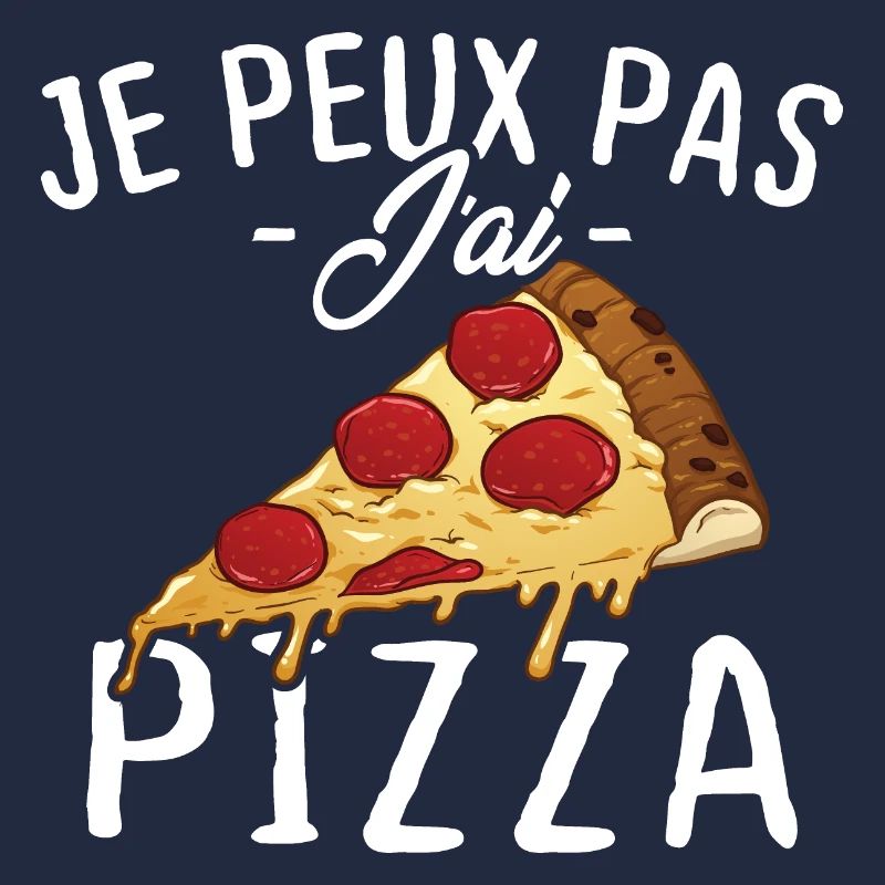Je peux pas j'ai pizza
