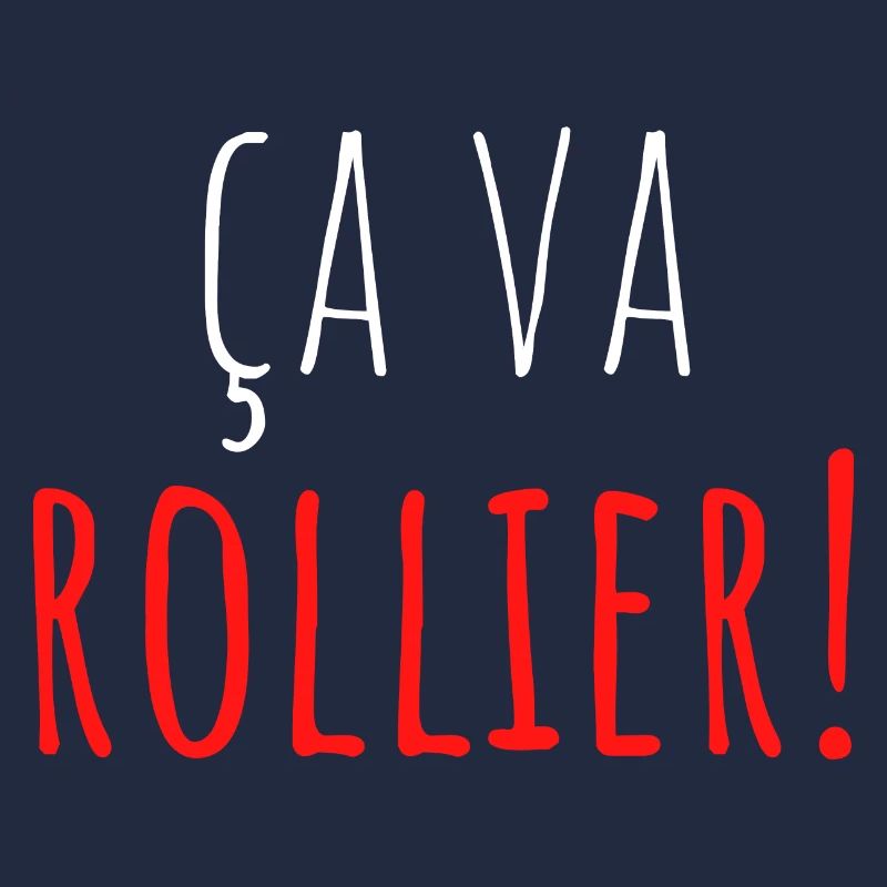 ça va rollier! idée cadeau expression savoyarde.