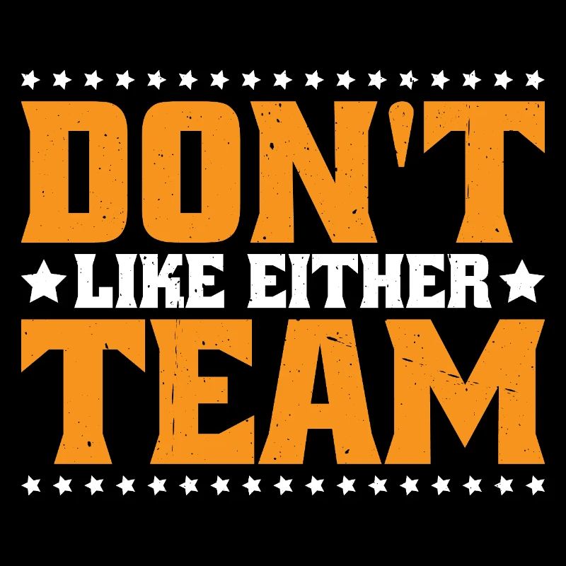 Don't Like Either Team 3
