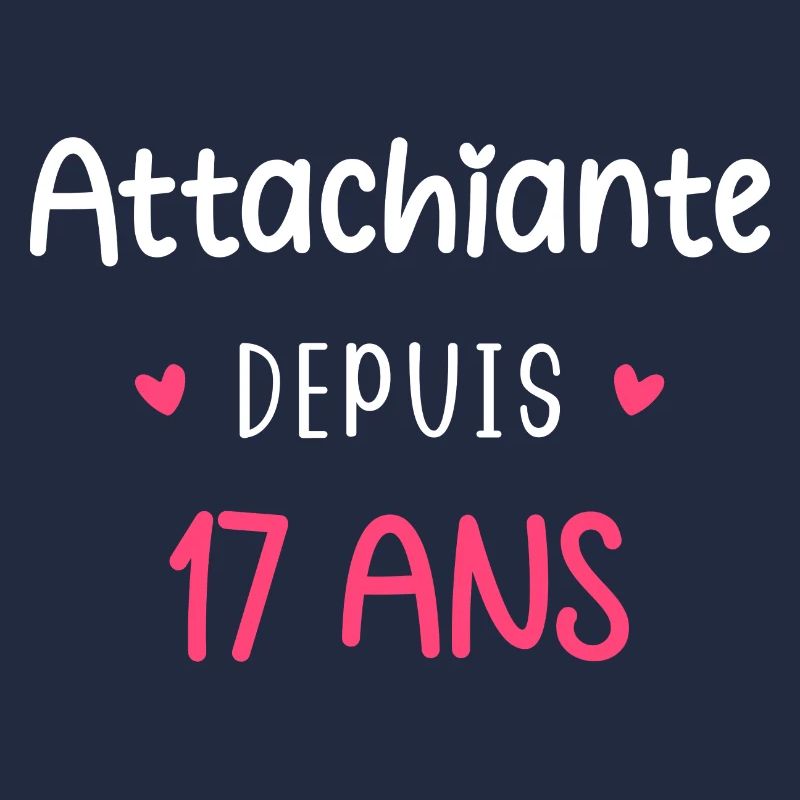 Attachiante depuis 17 ans