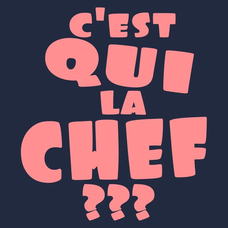 C'est qui la chef ,humour,message,citations