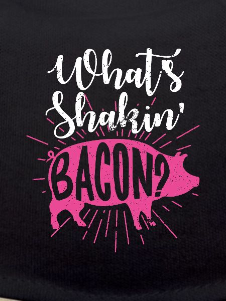 Whats Shakin Bacon