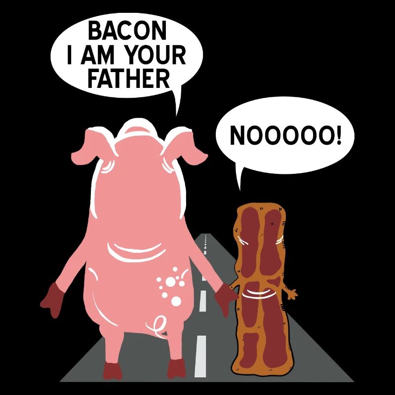 Bacon ich bin dein Vater