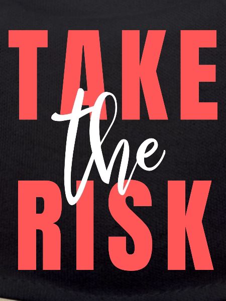 Take The Risk