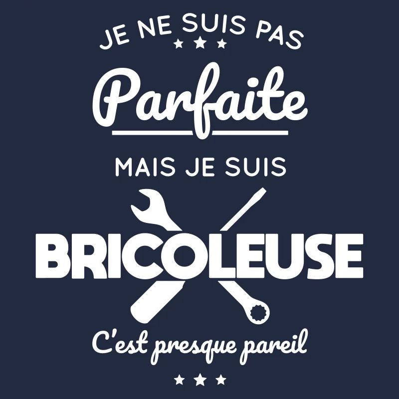 Je ne suis pas parfaite mais je suis bricoleuse