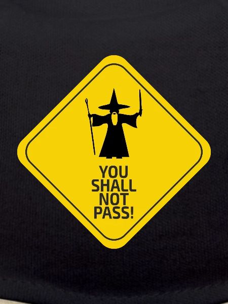 You Shall Not Pass!