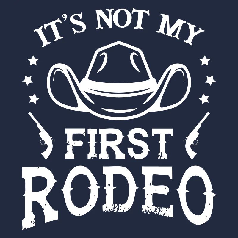It s Not My First Rodeo