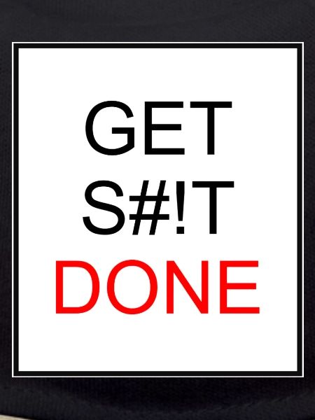 GET S#!T DONE
