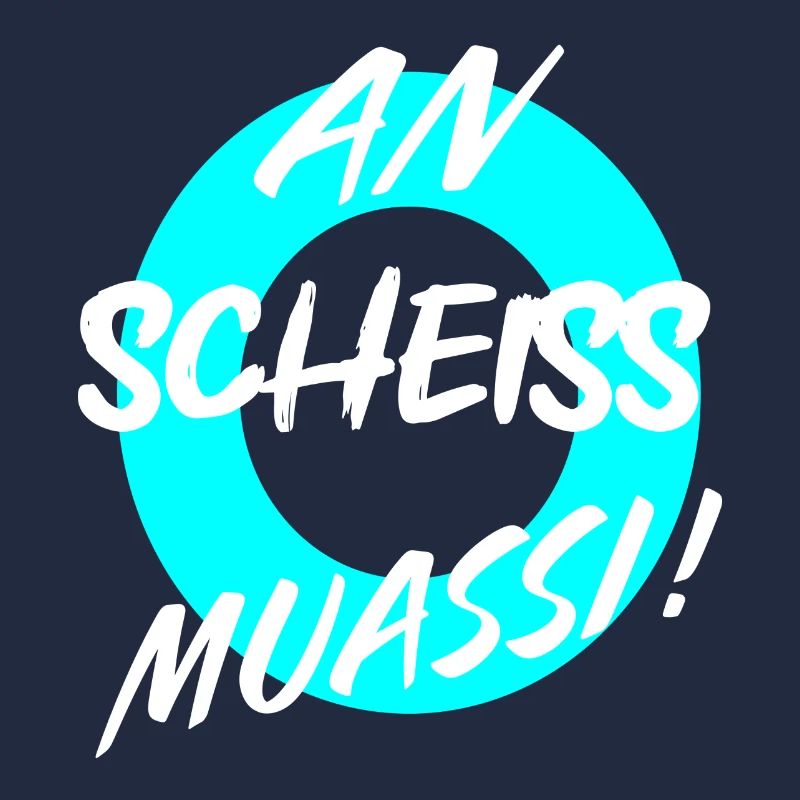 AN SCHEISS MUASSI