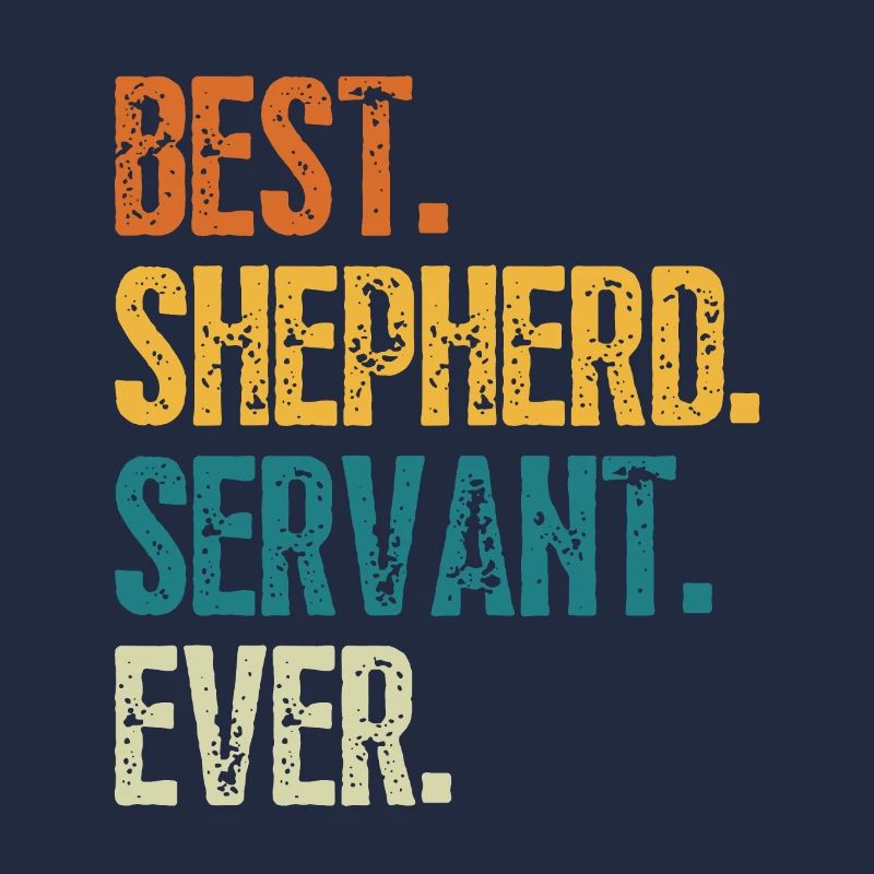 BEST SHEPHERD SERVANT EVER