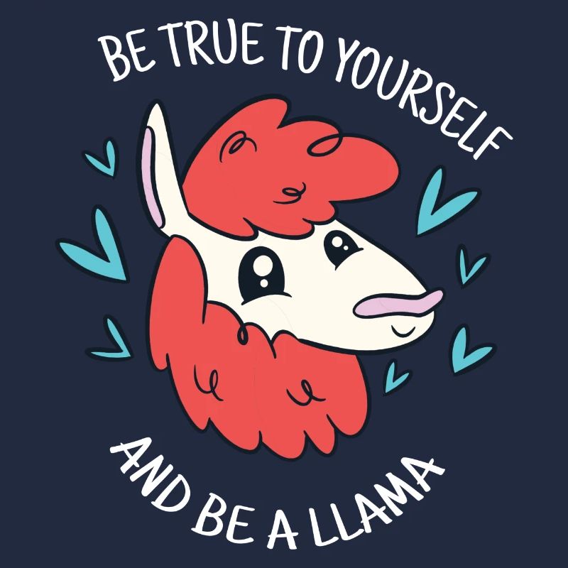 Be True To Yourself & Be A Llama Cute Funny Llama