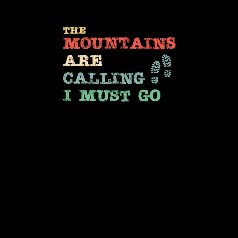 The mountains are calling - I must go